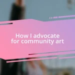 How I advocate for community art