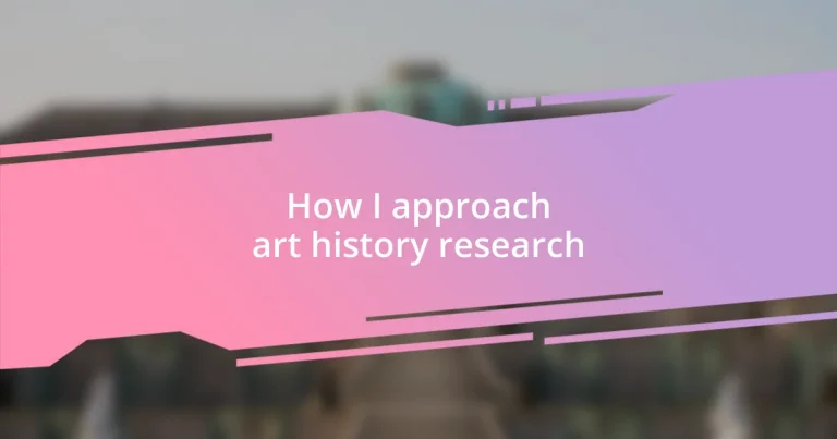 How I approach art history research