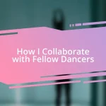 How I Collaborate with Fellow Dancers