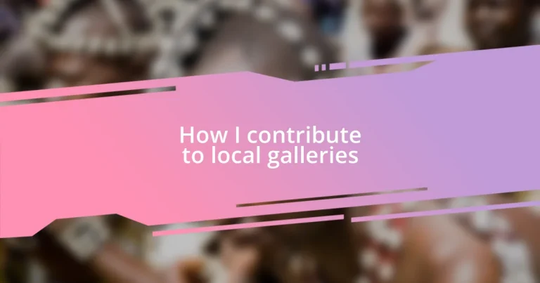 How I contribute to local galleries