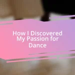 How I Discovered My Passion for Dance