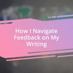 How I Navigate Feedback on My Writing