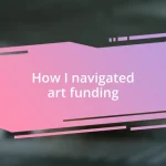 How I navigated art funding