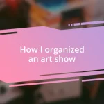 How I organized an art show