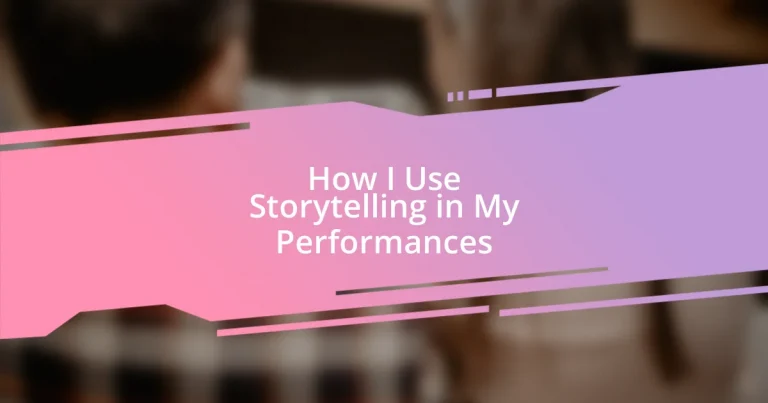 How I Use Storytelling in My Performances