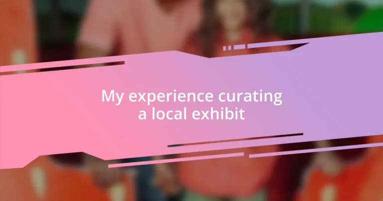 My experience curating a local exhibit