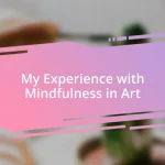 My Experience with Mindfulness in Art