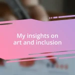 My insights on art and inclusion