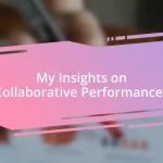 My Insights on Collaborative Performances