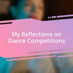 My Reflections on Dance Competitions