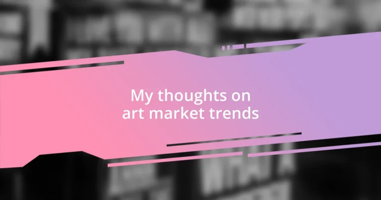 My thoughts on art market trends