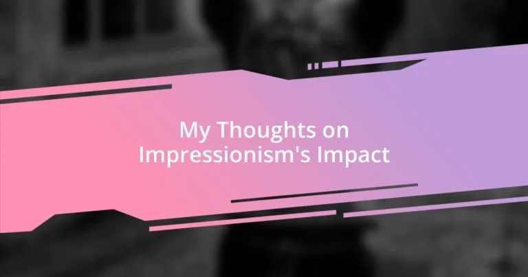 My Thoughts on Impressionism’s Impact