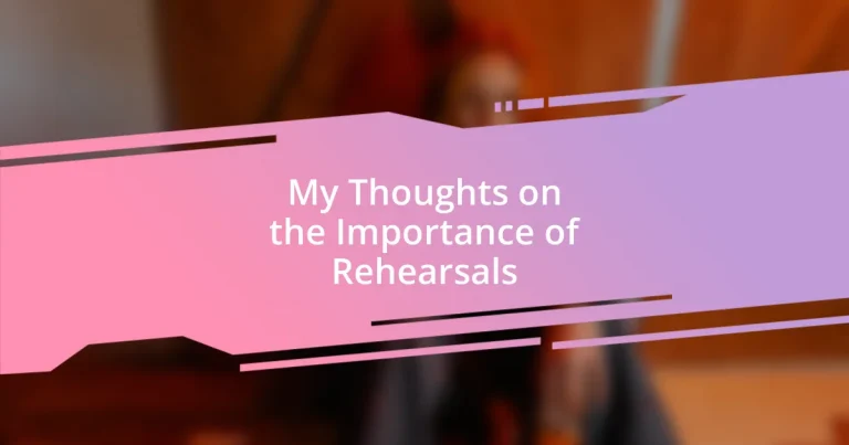 My Thoughts on the Importance of Rehearsals