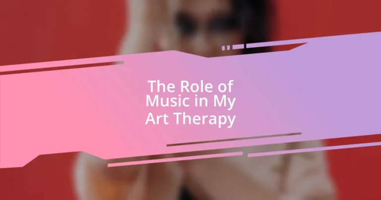 The Role of Music in My Art Therapy