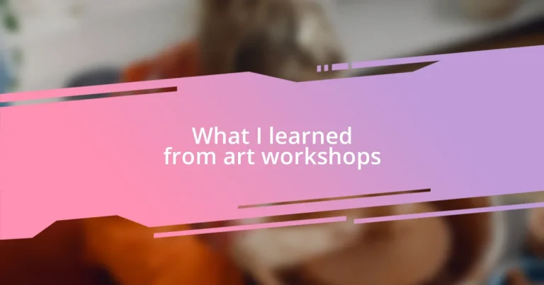 What I learned from art workshops