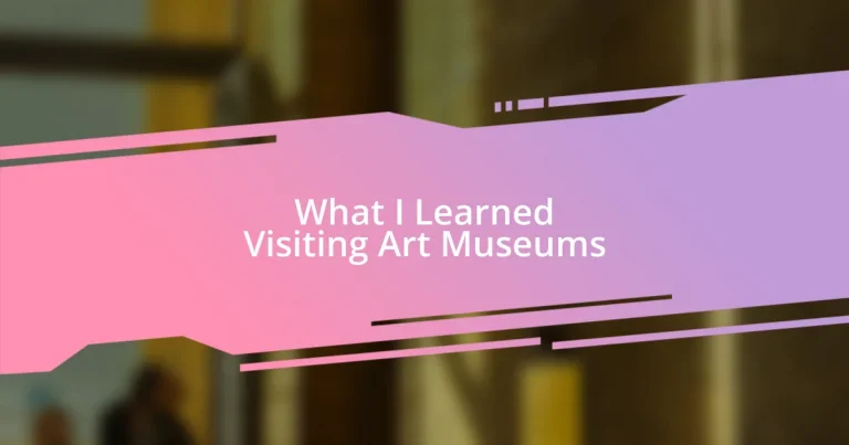 What I Learned Visiting Art Museums