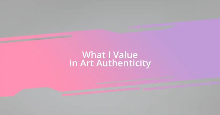 What I Value in Art Authenticity