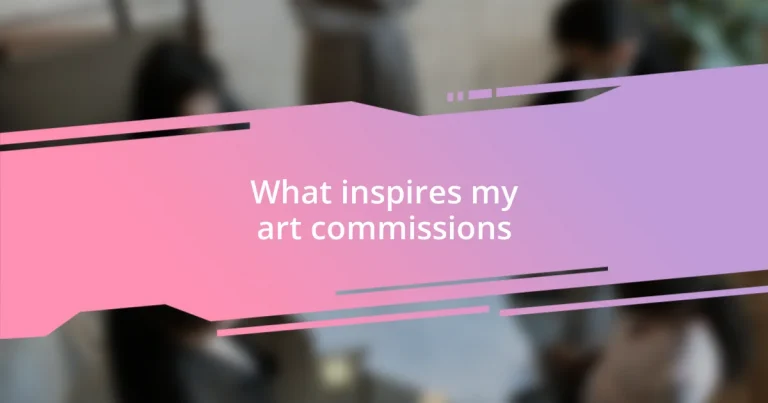 What inspires my art commissions