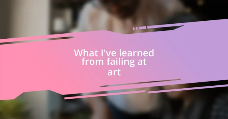 What I’ve learned from failing at art