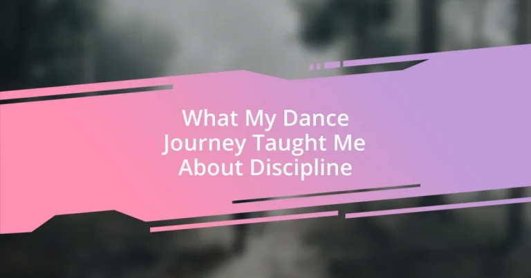 What My Dance Journey Taught Me About Discipline