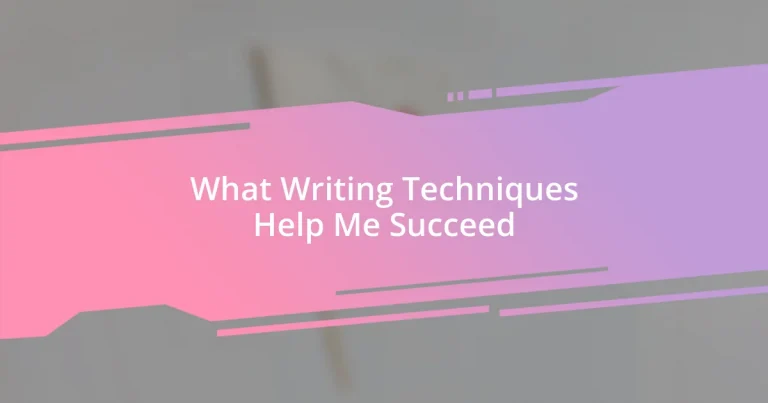 What Writing Techniques Help Me Succeed