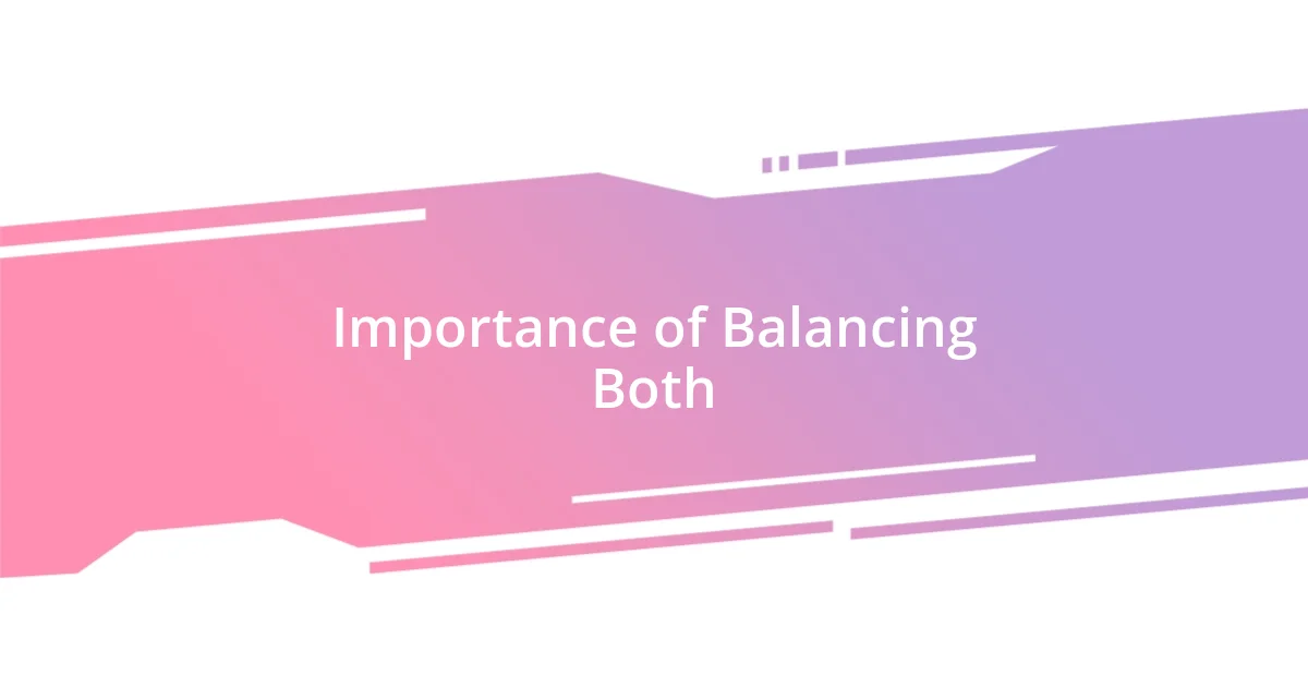 Importance of Balancing Both