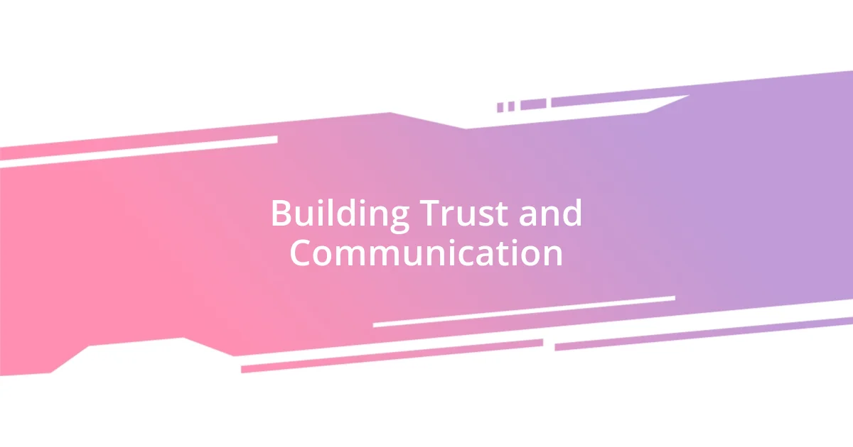 Building Trust and Communication