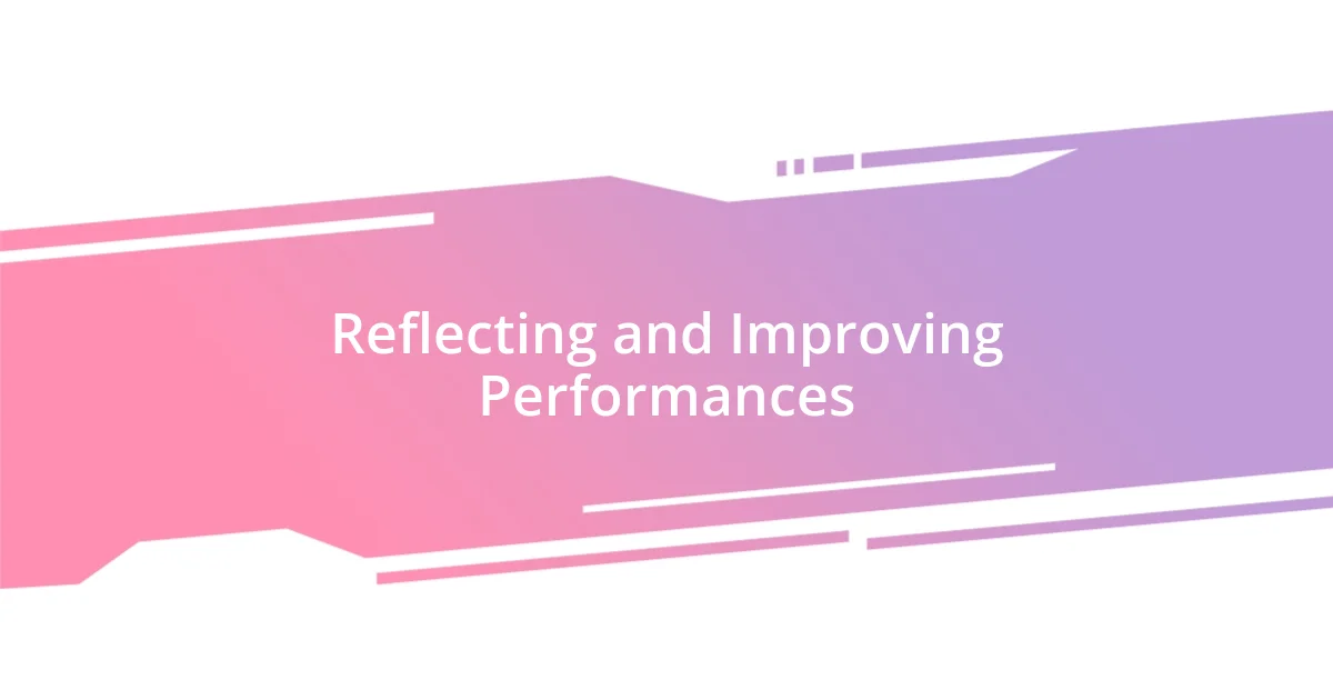 Reflecting and Improving Performances