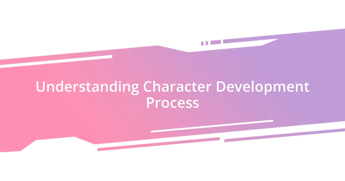 Understanding Character Development Process