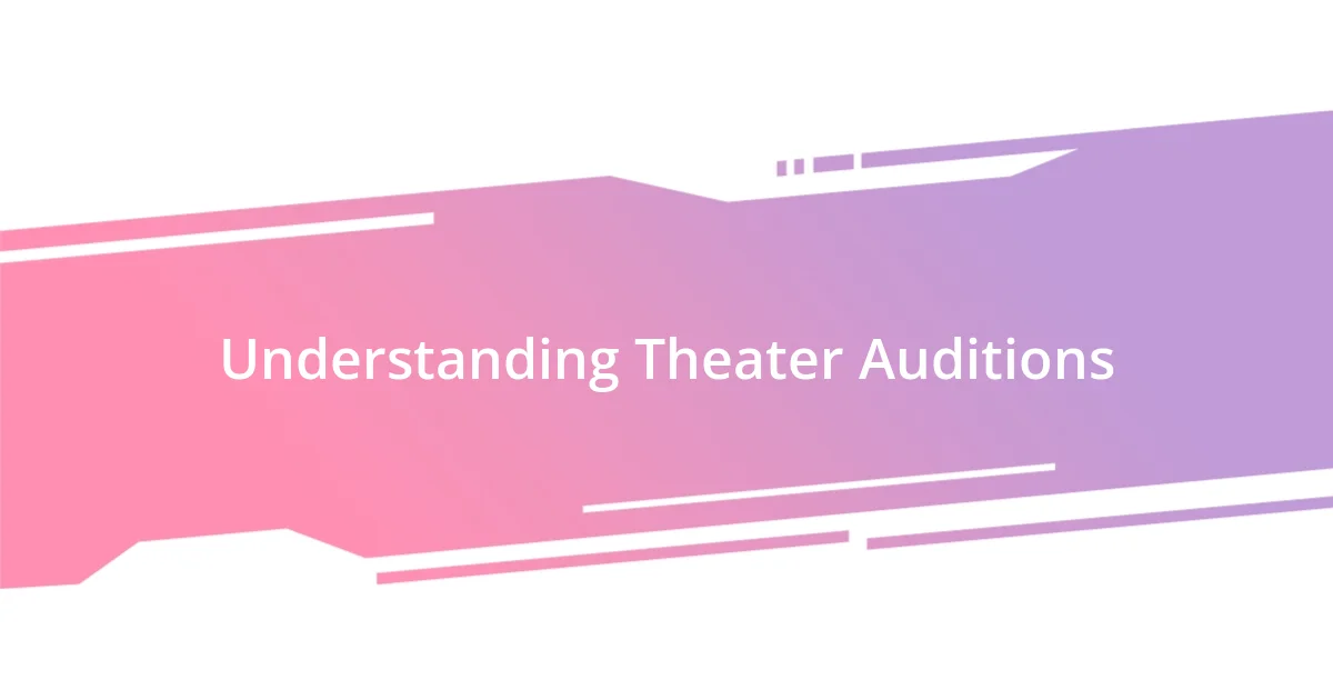 Understanding Theater Auditions