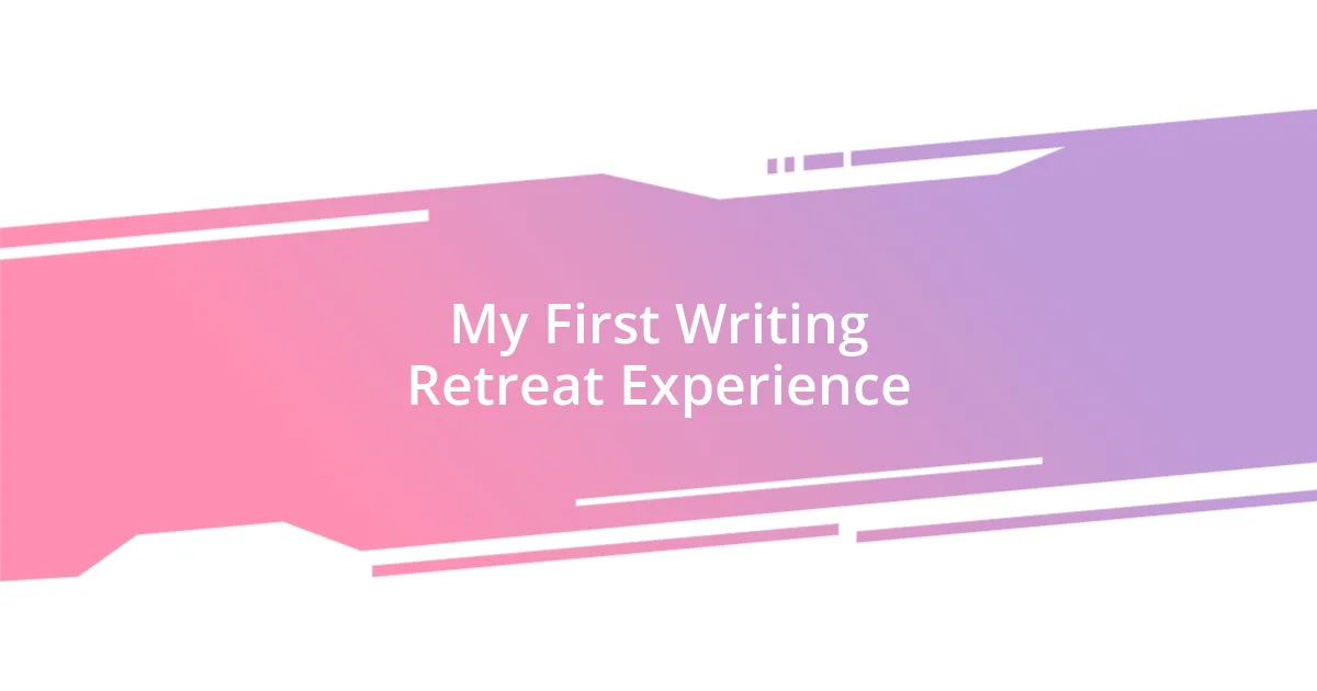 My First Writing Retreat Experience