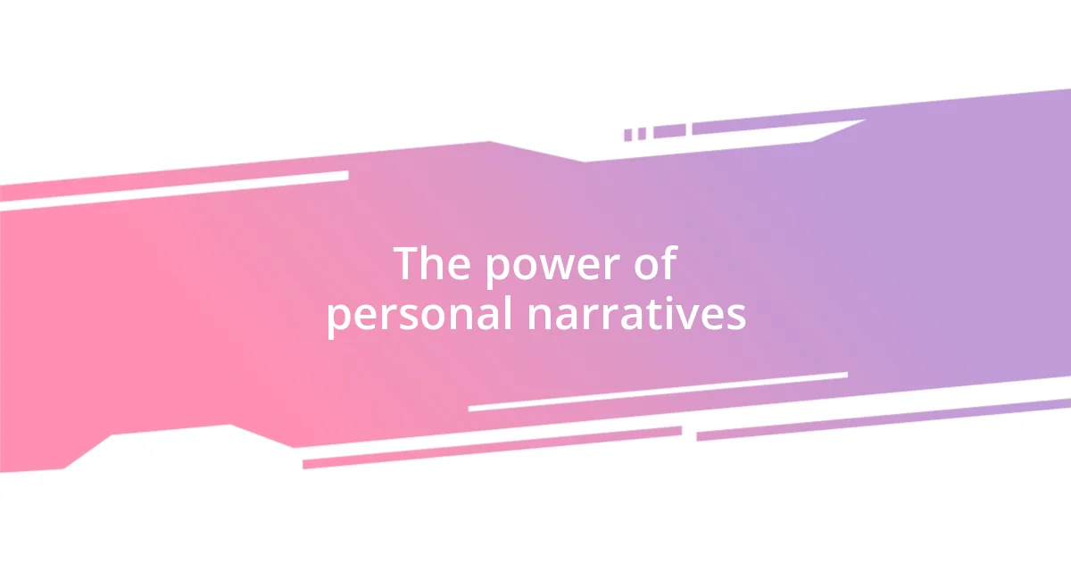 The power of personal narratives