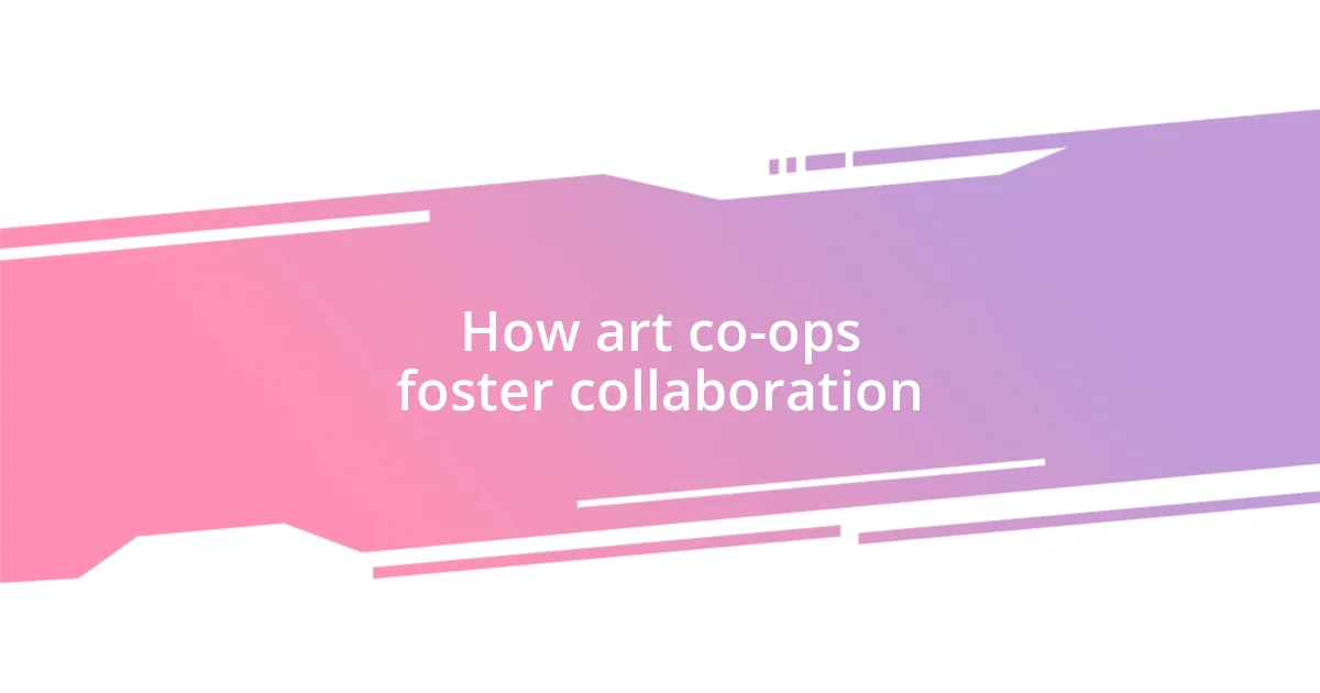 How art co-ops foster collaboration