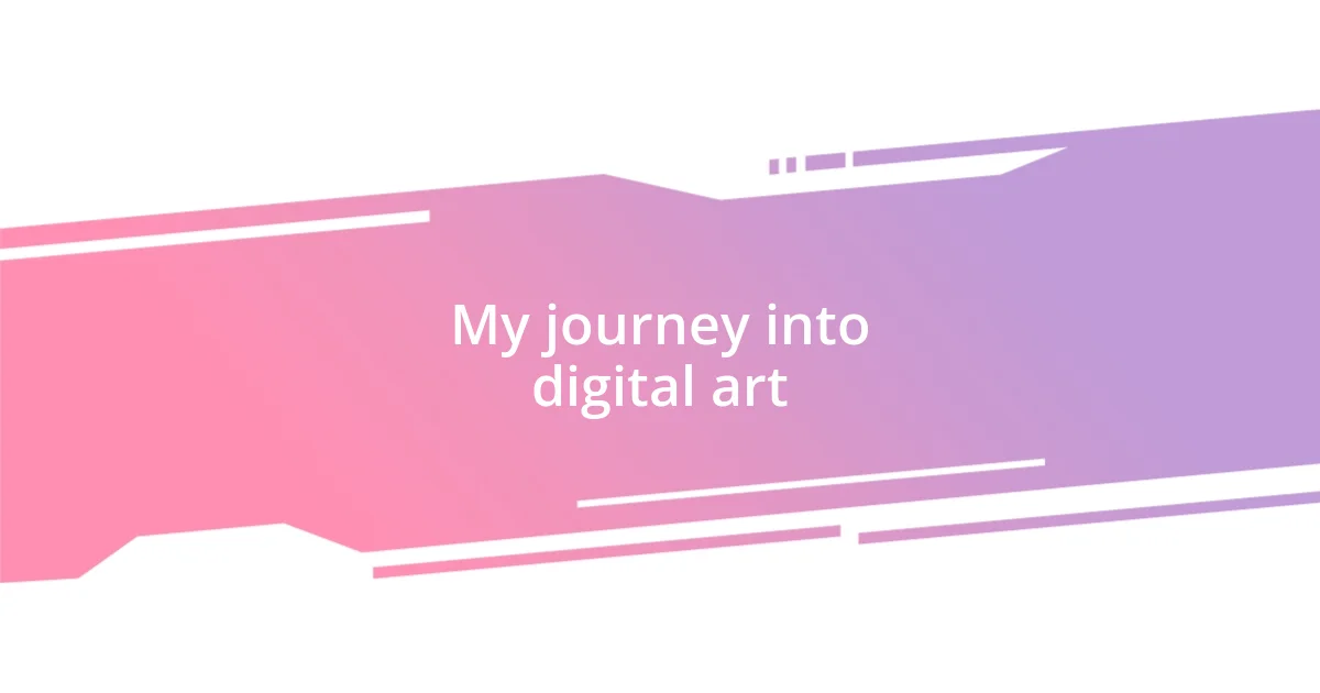 My journey into digital art